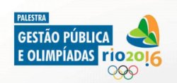 Gestão Pública e Olimpíadas Rio 2016